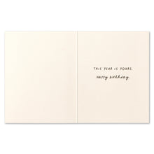 Load image into Gallery viewer, open card reads this year is yours.Happy Birthday