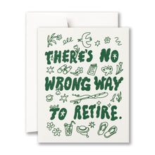 Load image into Gallery viewer, There’s no wrong way to retire. Retirement Card and envelope