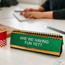 Load image into Gallery viewer, Daily Desk Plaque Desktop Flip Book - reads Are we having fun yet