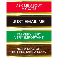 Load image into Gallery viewer, Daily Desk Plaque Desktop Flip Book - reads Ask me about my cats, just email me, i'm very very ver important, not a doctor, but I'll take a look