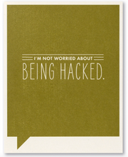 Load image into Gallery viewer, Being Hacked Card