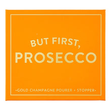 Load image into Gallery viewer, But First, Prosecco - Champagne Stopper + Pourer Book Box