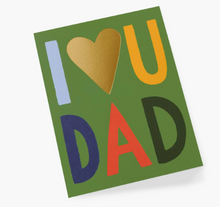 Load image into Gallery viewer, Rifle Paper I Love You Dad Card