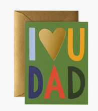 Load image into Gallery viewer, Rifle Paper I Love You Dad Card