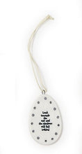 Load image into Gallery viewer, Say it with Egg-shaped Ornament reads Look Towards the Sun and Shadows will Fall Behind