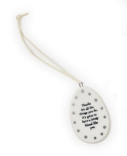 Load image into Gallery viewer, Say it with Egg-shaped Ornament reads Thanks for all the Things You Do