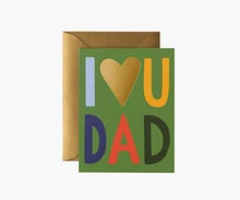 Load image into Gallery viewer, Rifle Paper I Love You Dad Card