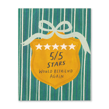 Load image into Gallery viewer, 5/5 stars. Would befriend again. Friendship Card
