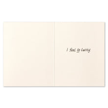 Load image into Gallery viewer, inside of the card reads i feel so lucky
