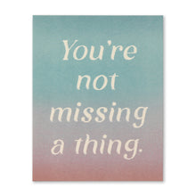 Load image into Gallery viewer, You’re not missing a thing. Get Well Card
