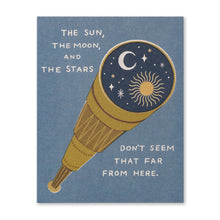 Load image into Gallery viewer, The sun, the moon, and the stars don’t seem that far from here. Graduation Card
