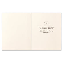Load image into Gallery viewer, inside of a card the whole universe is within reach congratulations graduate 
