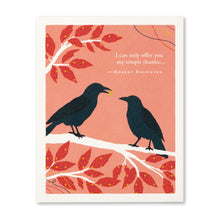 Load image into Gallery viewer, I can only offer you my simple thanks… - Robert Browning Thank You Card
