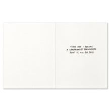 Load image into Gallery viewer, open card with text thats how i became a champion at taking naps point is you got this
