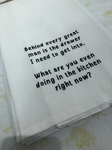 Behind Every Great Man Is the Drawer I Need Funny Tea Towel