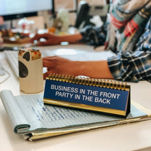 Load image into Gallery viewer, Daily Desk Plaque Desktop Flip Book - reads Business in the front party in the back

