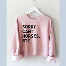Load image into Gallery viewer, Sorry Can&#39;t Horses Bye Mid Graphic Sweatshirt
