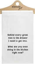 Load image into Gallery viewer, Behind Every Great Man Is the Drawer I Need Funny Tea Towel
