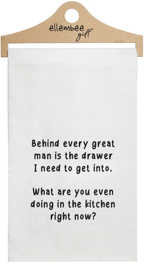 Behind Every Great Man Is the Drawer I Need Funny Tea Towel