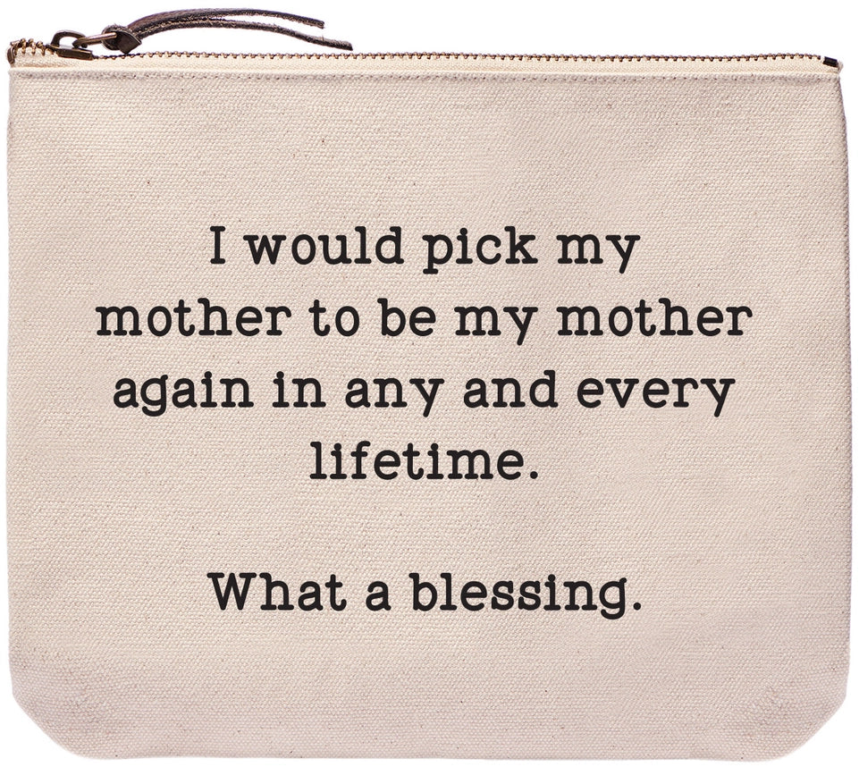 I'd Pick My Mother in Every Lifetime Everyday Bag