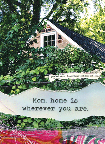 Home is Where You Are Mother's Day Card