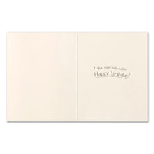 Load image into Gallery viewer, I Celebrate Your Existence Every Day Birthday Card
