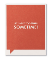 Let's Get Together Sometime! Card