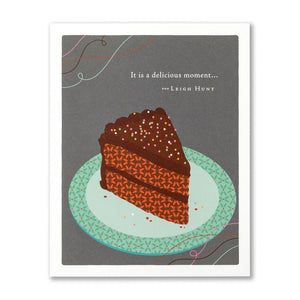 It Is A Delicious Moment Birthday Card