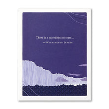 Load image into Gallery viewer, There Is A Sacredness In Tears Sympathy Card
