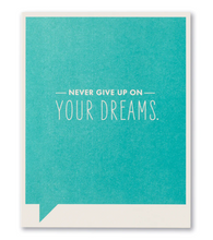 Load image into Gallery viewer, Never Give Up On Your Dreams - Encouragement Card

