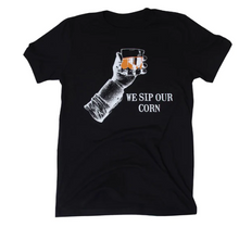 Load image into Gallery viewer, We Sip Our Corn Bourbon T-Shirt
