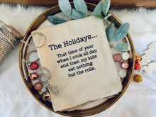 Load image into Gallery viewer, The Holidays / Rolls Tea Towel
