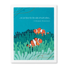 Load image into Gallery viewer, We Are Here for the Sake of Each Other Card
