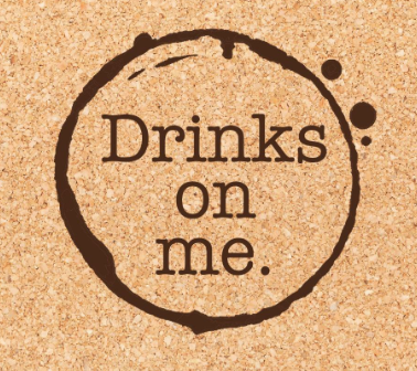 Drinks On Me Coaster