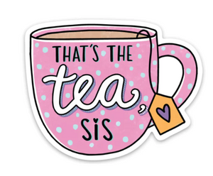 Thats The Tea Sis Sticker