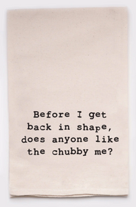 Before I Get Back In Shape Tea Towel