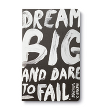 Load image into Gallery viewer, Write Now Journal - Dream Big and Dare to Fail
