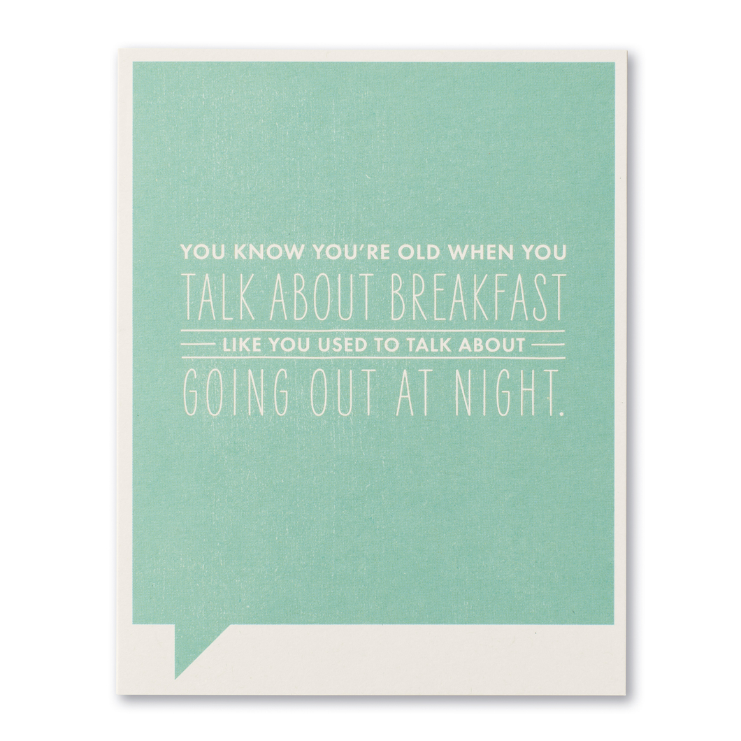 You Know You're Old When You Talk About Breakfast Birthday Card