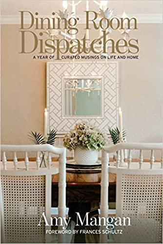 Dining Room Dispatches - by Amy Mangan  Soft Cover